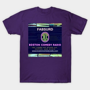 Boston Comedy Radio - Fabsurd! T-Shirt